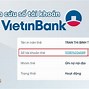 Cách Xem Số Tài Khoản Vietinbank