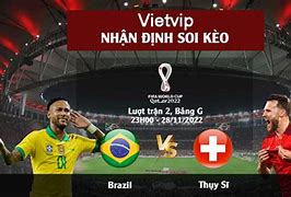 Soi Kèo Thuy Sĩ Vs Brazil Hôm Qua